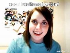 Image result for Monkey Paw Meme