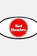 Image result for Bad Hombre Patch