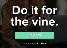Image result for Famous Vine Sayings
