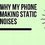 Image result for Phone Static Noise Hlep