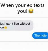Image result for When Your Ex Texts You