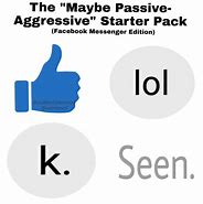 Image result for Passive Aggressive Behavior Meme