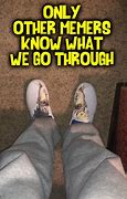 Image result for Walk in My Shoes Meme