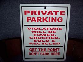 Image result for Private Parking Funny Sign