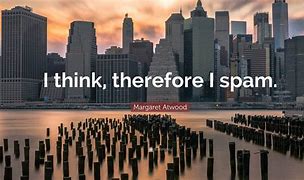 Image result for I Think Therefore I Spam Button