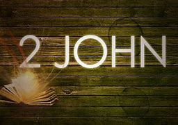 Image result for 2 John 7 89 N Chapter 2 Verses