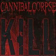 Image result for Cannibal Corpse Kill Album Cover