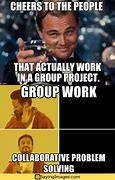Image result for Best Work Group Meme