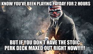Image result for Payday Game Memes