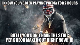 Image result for Payday Game Memes