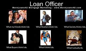 Image result for Loan Officer Memes