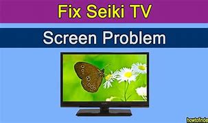 Image result for Seiki TV Problems