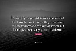 Image result for Carl Sagan Extraterrestrial Life Quotes