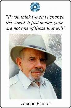 fresco jacque jacque fresco quotes quotesgram fresco jacque jacque fresco quotes quotesgram