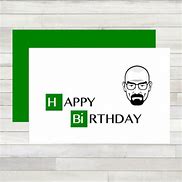 Image result for Breaking Bad Happy Birthday
