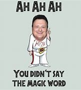 Image result for Say the Word Say It Say It Meme