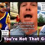 Image result for You're Not That Guy Pal Meme