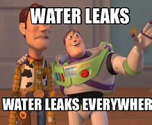 Image result for Water Tank Leaking Meme