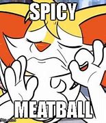 Image result for Spicy Meatball Meme