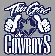 Image result for Dallas Cowboys Girl Saying