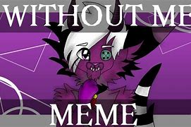 Image result for Have Fun without Me Meme