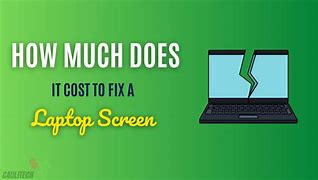 Image result for How Much Does It Cost to Fix a Laptop Screen