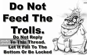 Image result for Do Not Feed the Trolls