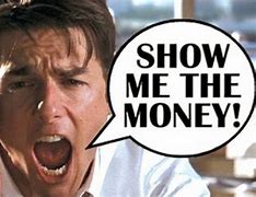 Image result for Show Me the Money Funny Meme