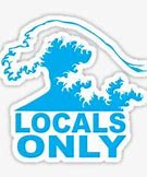 Image result for Locals Only Sticker