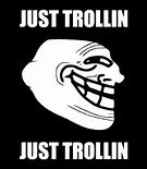 Image result for The Biggest Troll in the Internet