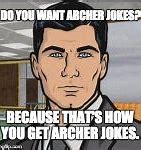 Image result for Archer Meme Generator