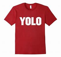 Image result for YOLO Meme T-Shirt