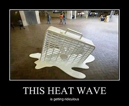 Image result for California Summer Heat Meme