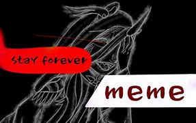 Image result for Can We Stay Forever Meme