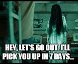 Image result for The Ring 7 Days Meme