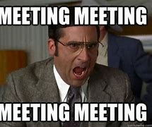Image result for Meeting People Meme