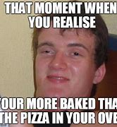 Image result for Baked Pizza Meme