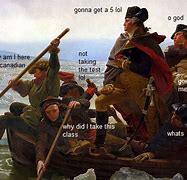 Image result for Crossing the Deleware Meme