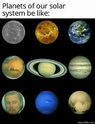 Image result for Solar System Meme You Live Here