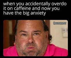 Image result for Caffeine Overdose Meme