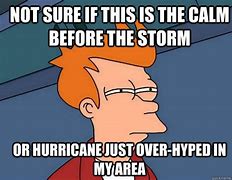 Image result for Keep Calm during Storm Meme