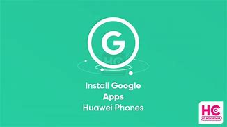 Image result for Install Google On Huawei