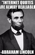 Image result for Lincoln Internet Quote Meme