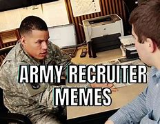 Image result for Military Recyuirtment Memes