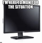 Image result for Will Continue to Monitor Meme