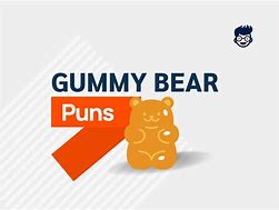 Image result for Gummy Bear Puns