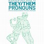 Image result for They/Them Pronouns Doubling Your Rent Meme