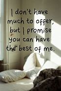 Image result for You Are the Best of Me Quote