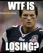 Image result for Memes to Celebrate Patriots Loss