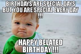 Image result for Missed Your Birthday Meme